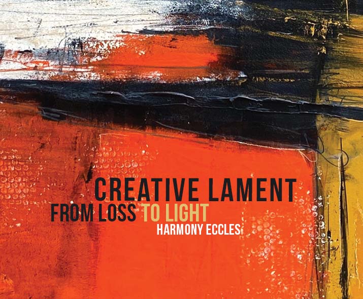 Harmony Eccles “Creative Lament” 